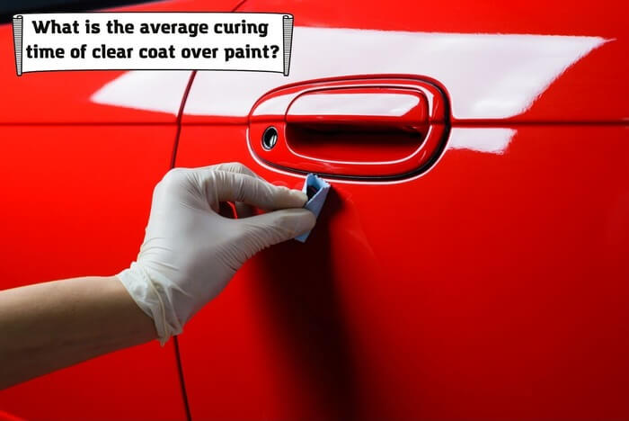 What is the average curing time of clear coat over paint?