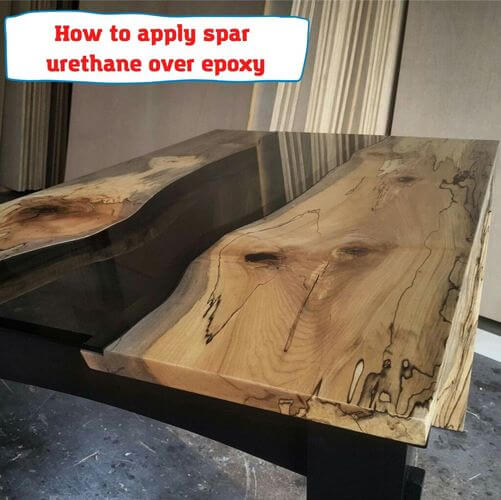 How to apply spar urethane over epoxy