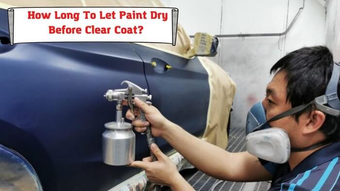 How Long Does Clear Coat Take to Dry (and Cure)?