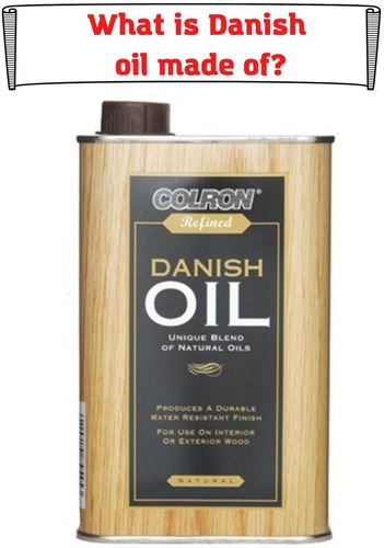 What is Danish oil made of?