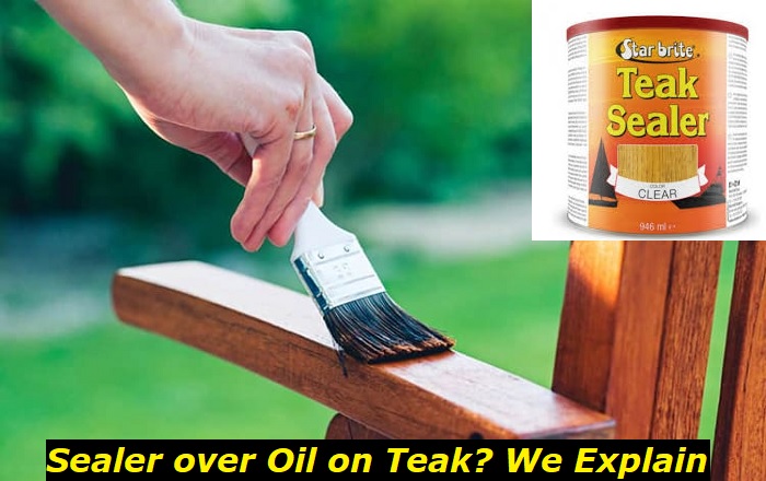 Can You Apply Teak Sealer Over Oil, What Oil To Use For Teak Furniture
